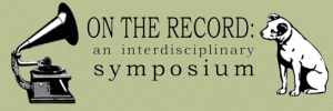 Poster of on the record: an interdisciplinary symposium